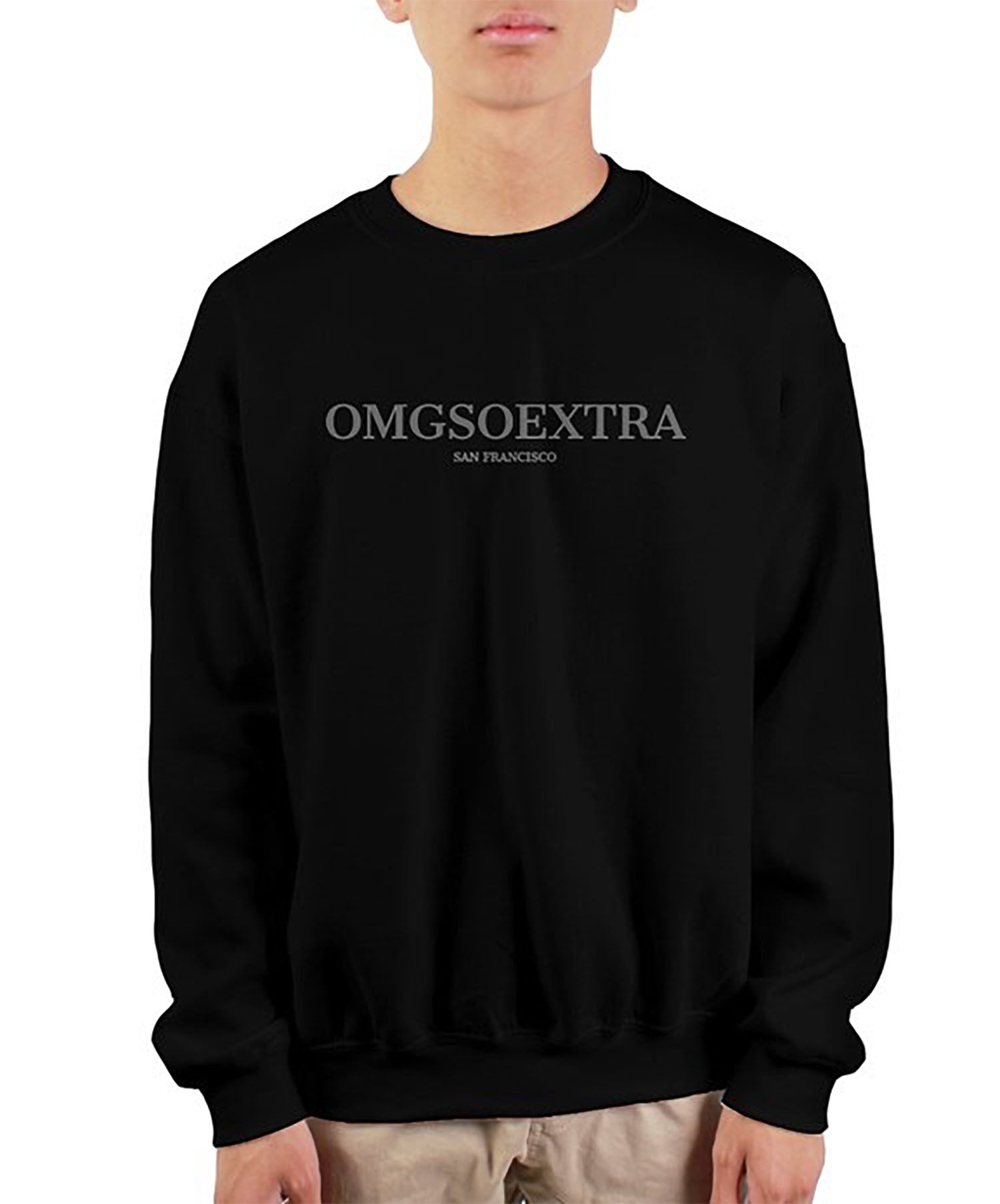 OMGSOEXTRA Sweatshirt